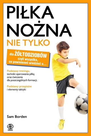 Piłka nożna nie tylko dla żółtodziobów