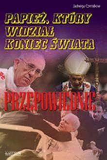 Papież, który widział koniec świata. Przepowiednie