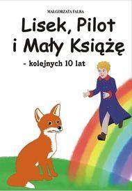 Lisek, Pilot i Mały Książę kolejnych 10 lat