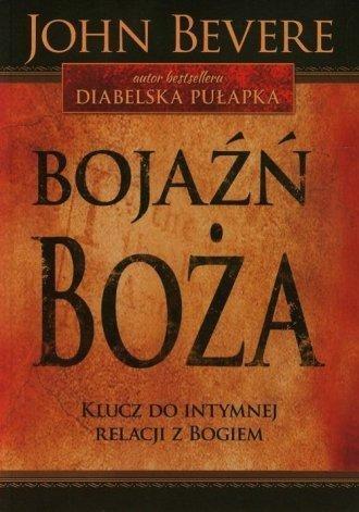 Bojaźń Boża. Klucz do intymnej relacji z Bogiem