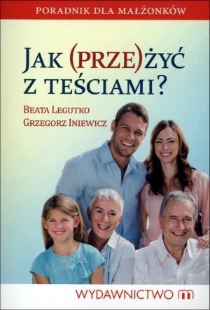 Jak przeżyć z teściami? Poradnik dla małżonków