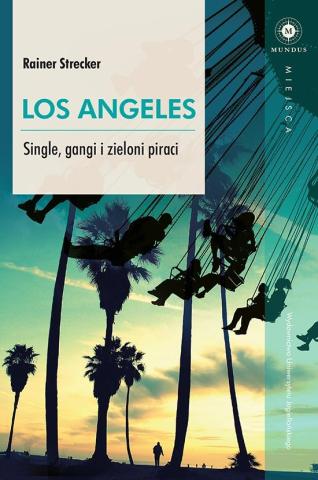 Los Angeles. Single, gangi i zieloni piraci