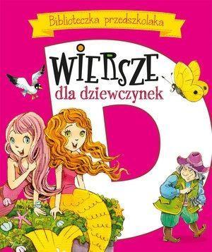 Biblioteczka przedszkolaka. Wiersze dla dziewczyn.