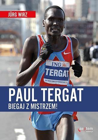 Paul Tergat. Biegaj z mistrzem