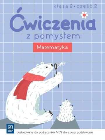 Ćwiczenia z pomysłem. Matematyka 2/2 w.2016 WSiP