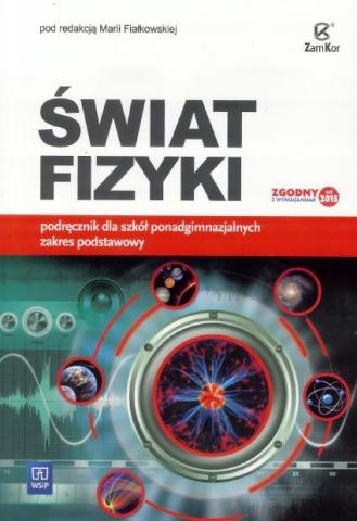 Fizyka LO Świat Fizyki podr ZP w.2015 ZamKor-WSiP