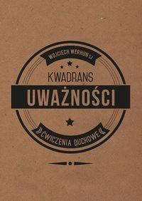 Kwadrans uważności. Ćwiczenia duchowe