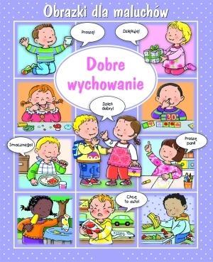 Obrazki dla maluchów. Dobre wychowanie