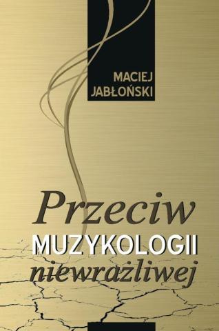 Przeciw muzykologii niewrażliwej