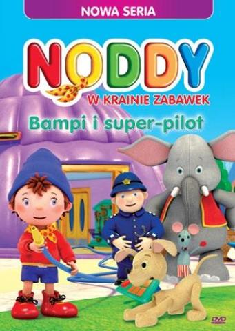 Noddy w krainie zabawek. Bampi i super pilot