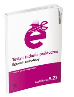 Testy i zad. prakt. Tech. usł. fryz. kwal. A.23