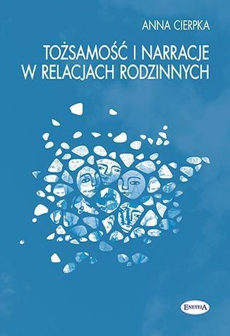 Tożsamość i narracje w relacjach rodzinnych