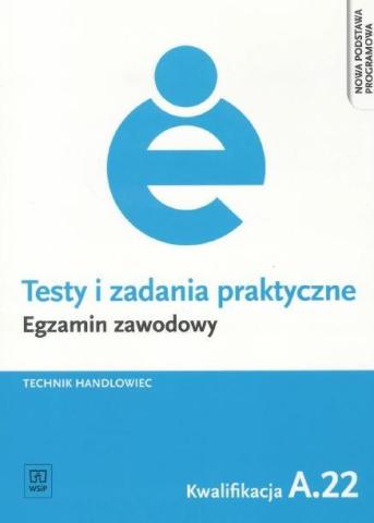 Testy i zad. prakt. Tech. handlowiec kwal. A.22