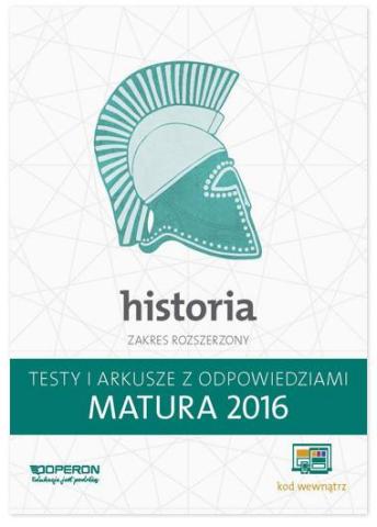 Matura 2016 Historia. Testy i Arkusze ZR OPERON