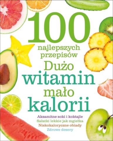 100 najlepszych przepisów. Dużo witamin, mało...