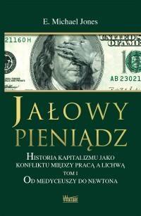 Jałowy pieniądz T.1 Od Medyceuszy do Newtona