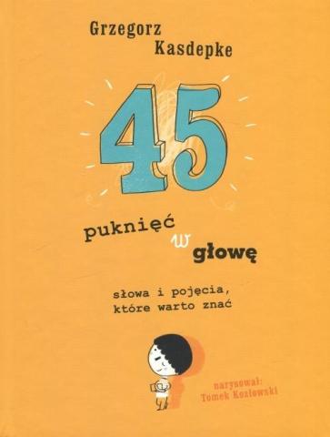 45 puknięć w głowę