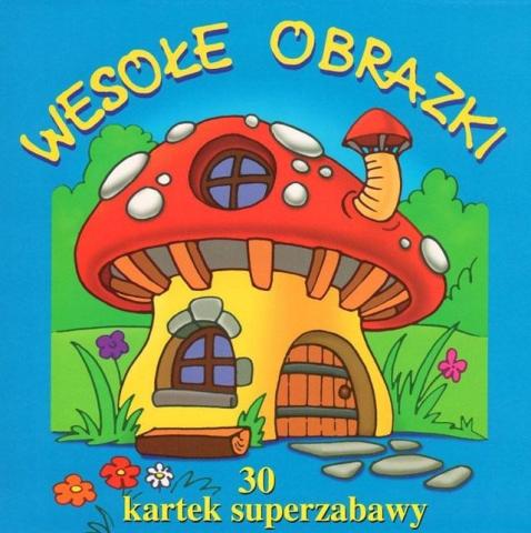 30 kartek superzabawy. Wesołe obrazki