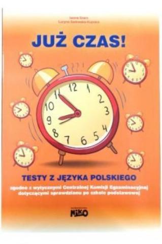 Już czas. Testy z jęz. polskiego. Sprawdzian po SP