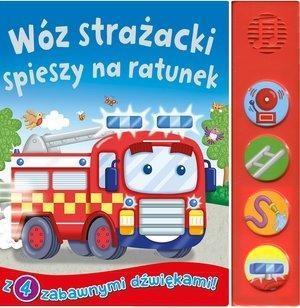 Książeczka dźwiękowa. Wóz strażacki spieszy...