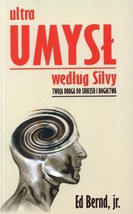 Ultraumysł według Silvy. Twoja droga do sukcesu...