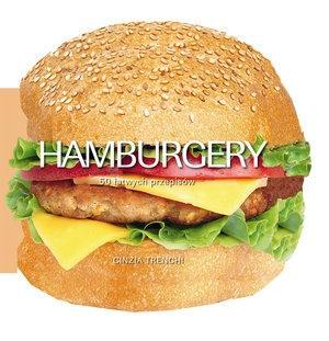 Hamburgery. 50 łatwych przepisów