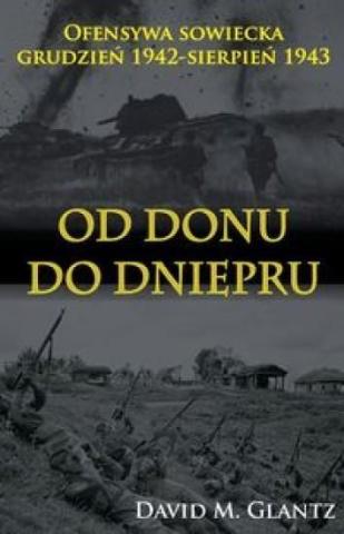 Od Donu do Dniepru Of.sowiecka XII.1942-VII. 1943