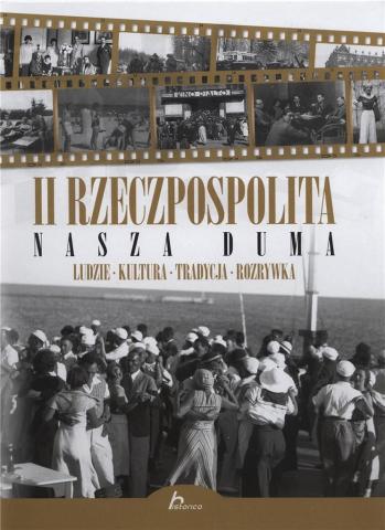 Historica. II Rzeczpospolita - nasza duma