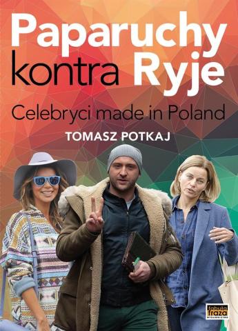 Paparuchy kontra Ryje. Celebryci made in Poland