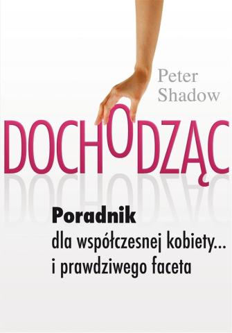 Dochodząc. Poradnik dla współczesnej kobiety...