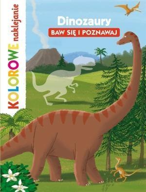 Kolorowe naklejanie. Dinozaury. Baw się i poznawaj