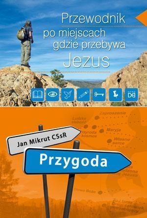 Przygoda. Przew.po miejscach, gdzie przebywa Jezus