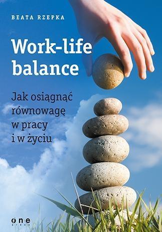 Work-life balance. Jak osiągnąć równowagę...