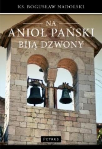 Na Anioł Pański biją dzwony