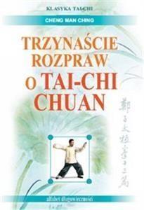 Trzynaście rozpraw o Tai-Chi Chuan