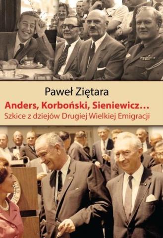 Anders, Korboński, Sieniewicz...