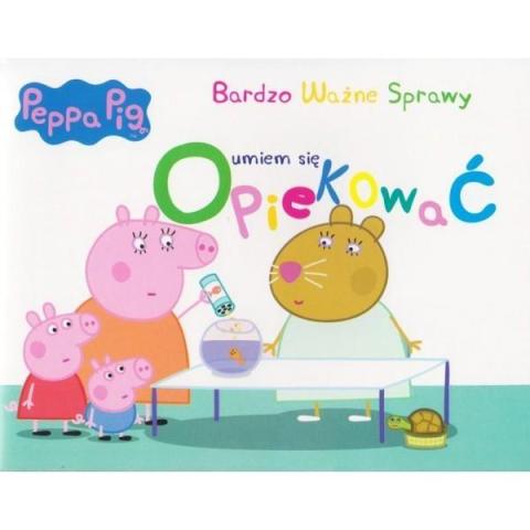 Świnka Peppa. Bardzo Ważne.. - Umiem się opiekować