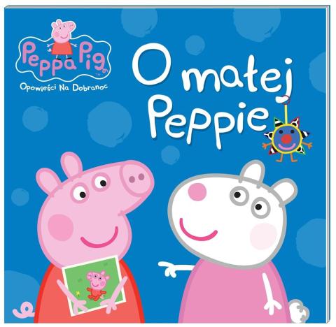 Świnka Peppa. Opowieści na dobranoc. O małej...