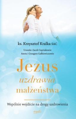 Jezus uzdrawia małżeństwa