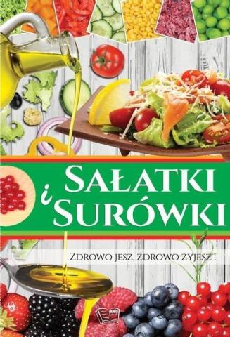 Sałatki i Surówki. Zdrowo jesz, zdrowo żyjesz!