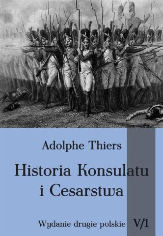 Historia Konsulatu i Cesarstwa Tom V cz. 1