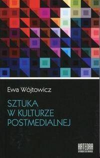 Sztuka w kulturze postmedialnej