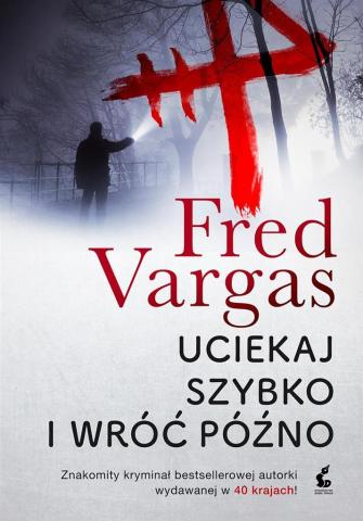 Uciekaj szybko i wróć późno