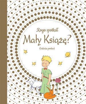 Kogo spotkał Mały Książę? Galeria postaci