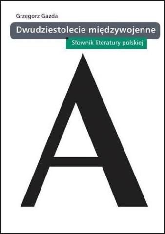 Słownik literatury polskiej. XXlecie międzywojenne