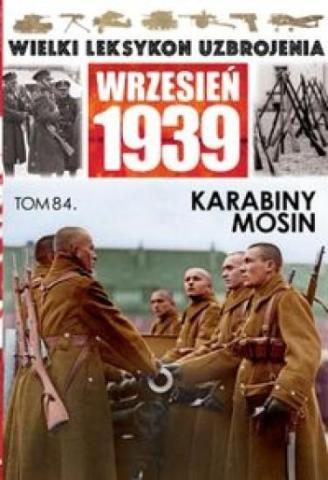 Wielki leksykon uzbrojenia T.84 Karabiny MOSIN