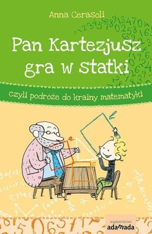 Pan Kartezjusz gra w statki, czyli podróże...