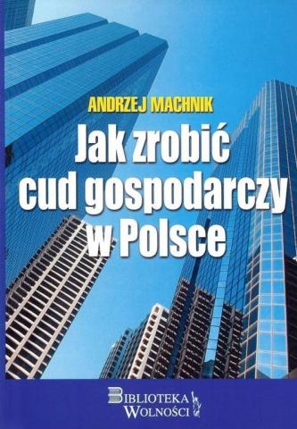 Jak zrobić cud gospodarczy w Polsce