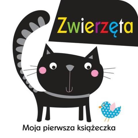 Moja pierwsza książeczka. Zwierzęta