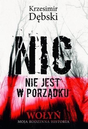 Nic nie jest w porządku. Wołyń